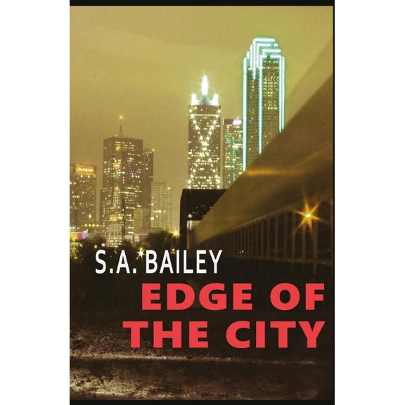 Edge Of The City Jeb Shaw Paperback 1545129967 9781545129968 S. A. Bailey