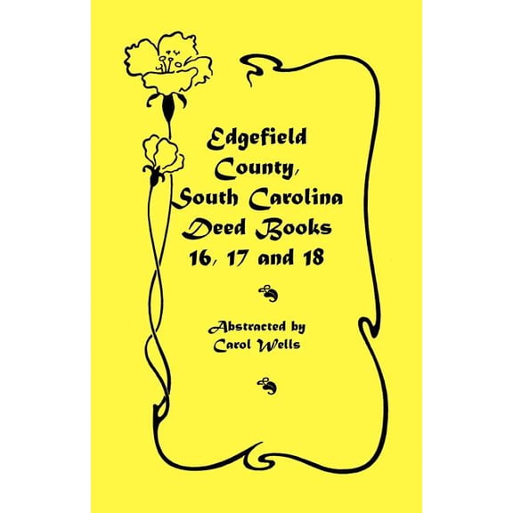 Edgefield County, South Carolina: Deed Books 16, 17, 18