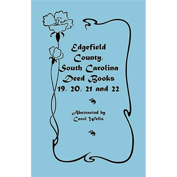 Edgefield County, South Carolina: Deed Books 19, 20, 21, & 22 (Paperback)