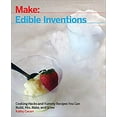 thumbnail image 1 of Pre-Owned Edible Inventions: Cooking Hacks and Yummy Recipes You Can Build, Mix, Bake, and Grow, 9781680452099, 1680452096, Paperback, 1 edition, 1 of 1