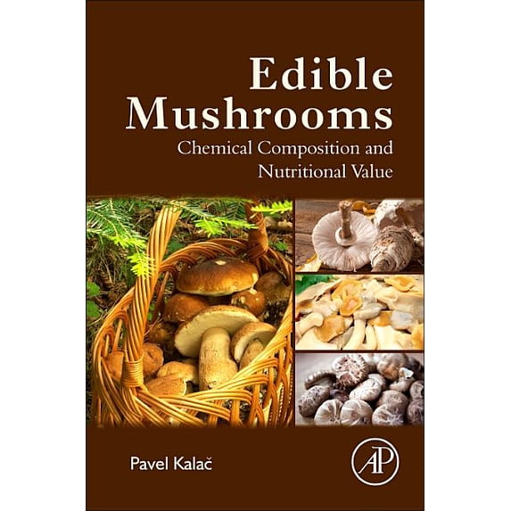 Edible Mushrooms: Chemical Composition and Nutritional Value, (Paperback)