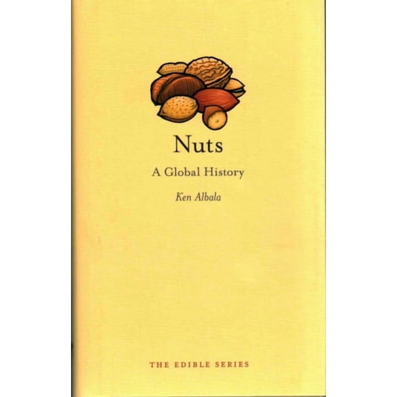 Edible: Nuts : A Global History (Hardcover)