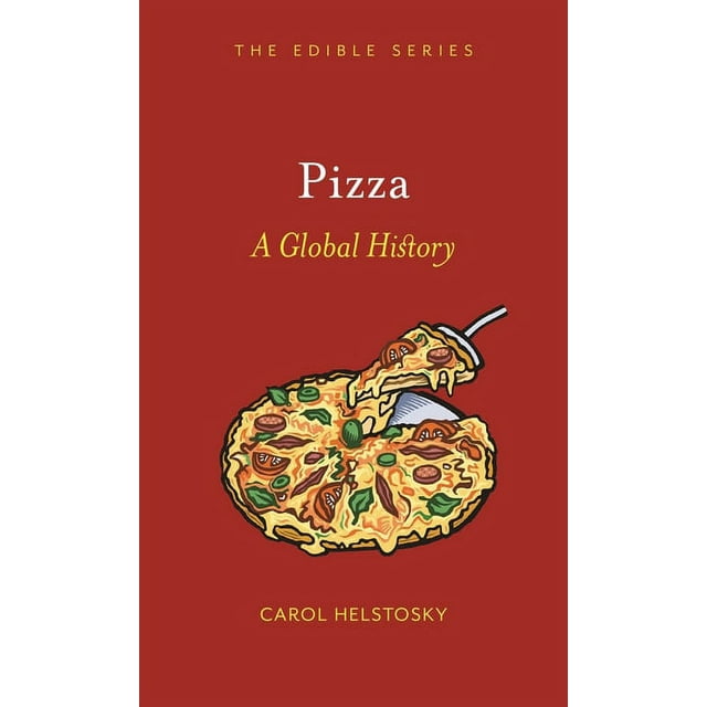 Edible: Pizza : A Global History (Hardcover)