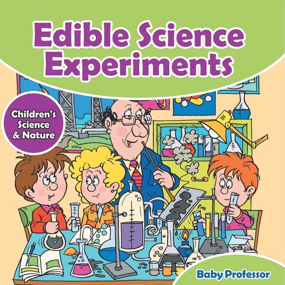 Edible Science Experiments - Children's Science & Nature, (Paperback)