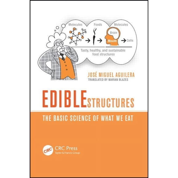 Edible Structures: The Basic Science of What We Eat, (Paperback)