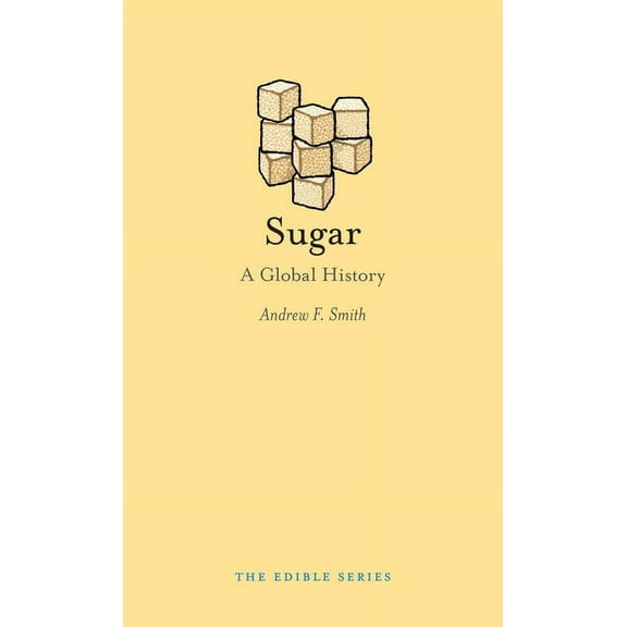 Edible: Sugar : A Global History (Hardcover)