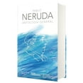 thumbnail image 1 of EdiciÃ³n Conmemorativa de la Rae y la Asa AntologÃ­a General Neruda (EdiciÃ³n Conmemorativa de la Rae Y La Asale) / General Anthology, (Hardcover), 1 of 1