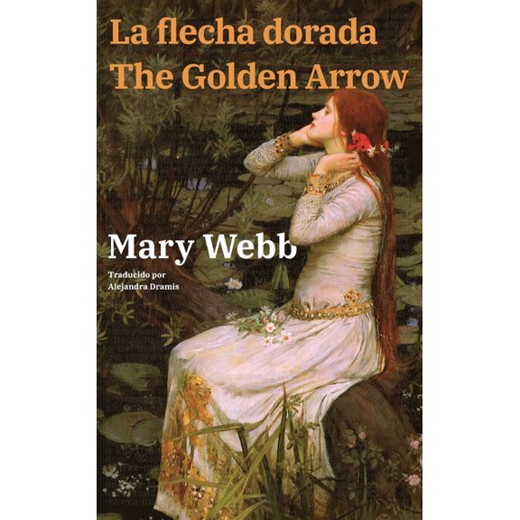 Ediciones Bilinges La flecha dorada - The Golden Arrow: Texto paralelo bilinge - Bilingual edition: Ingls - Espaol / English - Spanish, Book 75, (Hardcover)