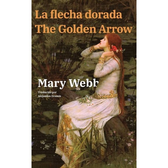 Ediciones Bilinges La flecha dorada - The Golden Arrow: Texto paralelo bilinge - Bilingual edition: Ingls - Espaol / English - Spanish, Book 75, (Paperback)