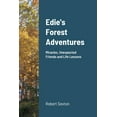 thumbnail image 1 of Edie's Forest Adventures: Miracles, Unexpected Friends and Life Lessons, (Paperback), 1 of 1