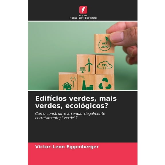 Edifcios verdes, mais verdes, ecolgicos?, (Paperback)