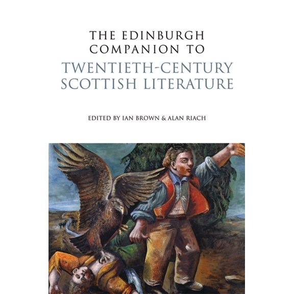 Edinburgh Companions to Scottish Literat Edinburgh Companion to Twentieth-Century Scottish Literature, (Paperback)