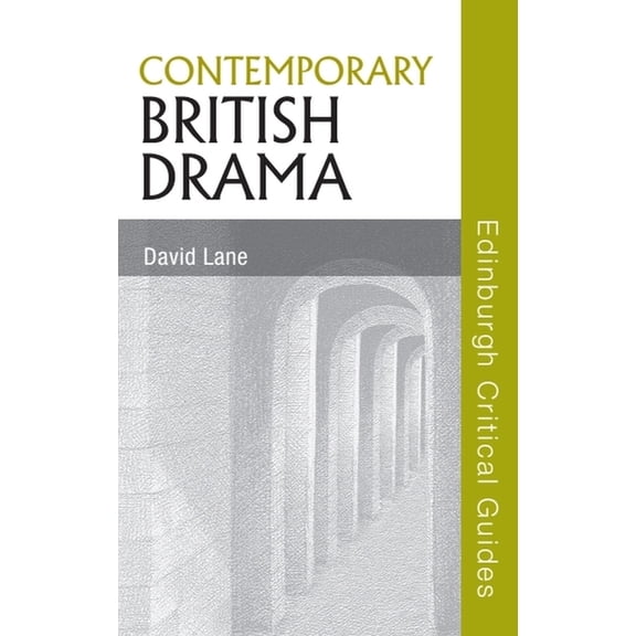 Edinburgh Critical Guides to Literature Contemporary British Drama, (Paperback)