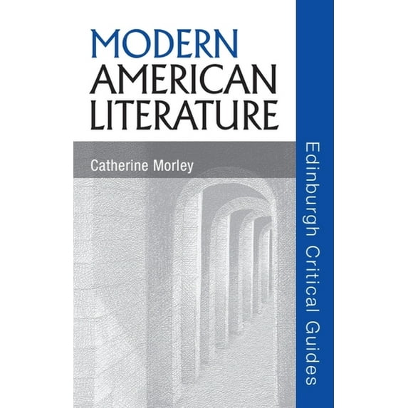 Edinburgh Critical Guides to Literature Modern American Literature, (Hardcover)