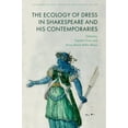 thumbnail image 1 of Edinburgh Critical Studies in Renaissanc The Ecology of Dress in Shakespeare and His Contemporaries, (Hardcover), 1 of 1