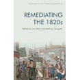 thumbnail image 1 of Edinburgh Critical Studies in Romanticis Remediating the 1820s, (Hardcover), 1 of 1
