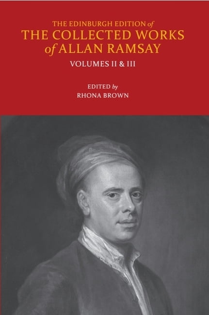 Edinburgh Edition of the Collected Works Poems of Allan Ramsay: Volumes ...