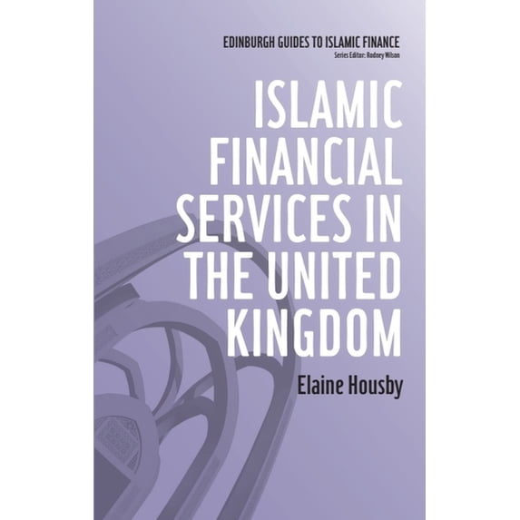 Edinburgh Guides to Islamic Finance Islamic Financial Services in the United Kingdom, (Hardcover)