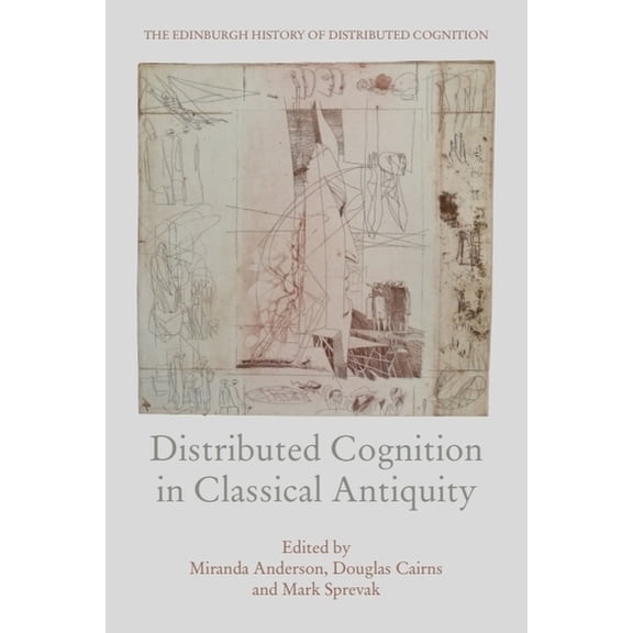 Edinburgh History of Distributed Cogniti Distributed Cognition in Classical Antiquity, (Hardcover)