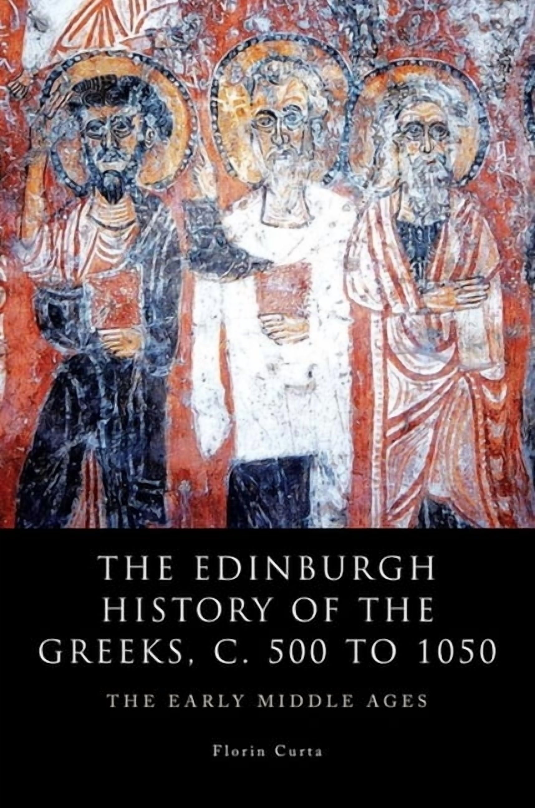 Edinburgh History of the Greeks The Edinburgh History of the Greeks, C. 500 to 1050: The Early Middle Ages, (Hardcover)
