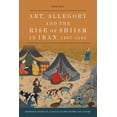 thumbnail image 1 of Edinburgh Studies in Classical Islamic H Art, Allegory and the Rise of Shi'ism in Iran, 1487-1565, (Paperback), 1 of 1
