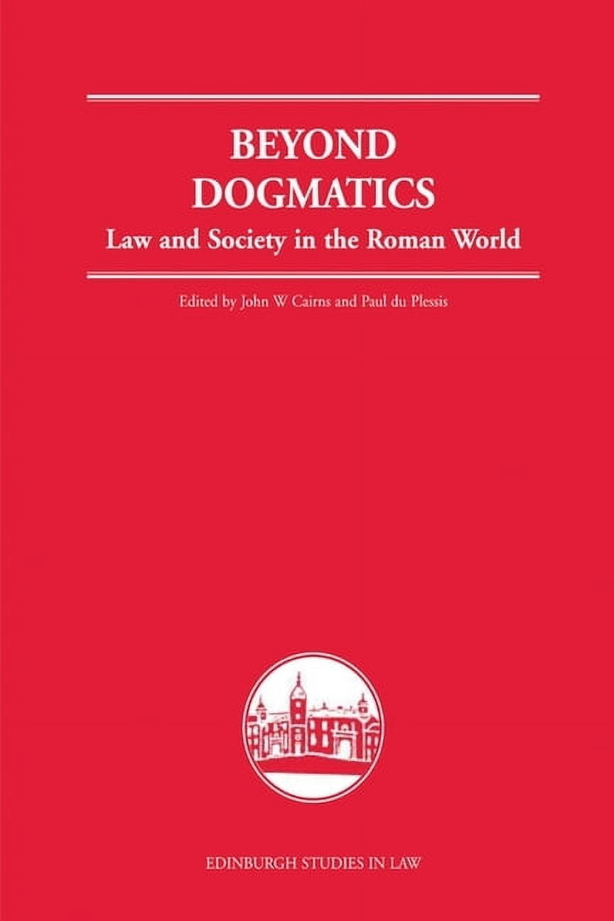 Edinburgh Studies in Law Beyond Dogmatics: Law and Society in the Roman World, (Paperback)