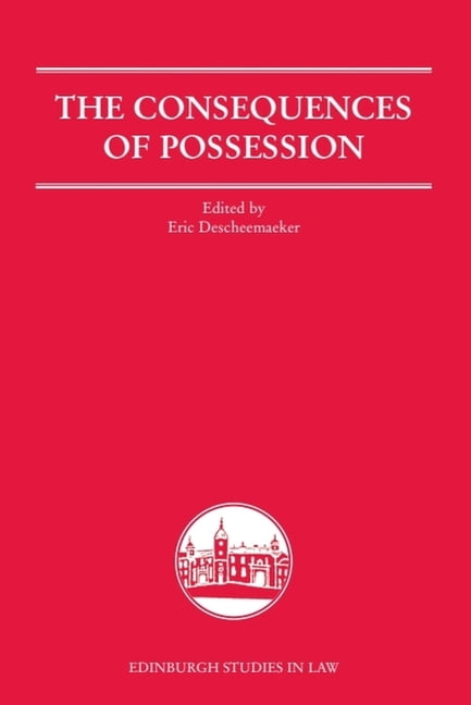 Edinburgh Studies in Law The Consequences of Possession, (Paperback)