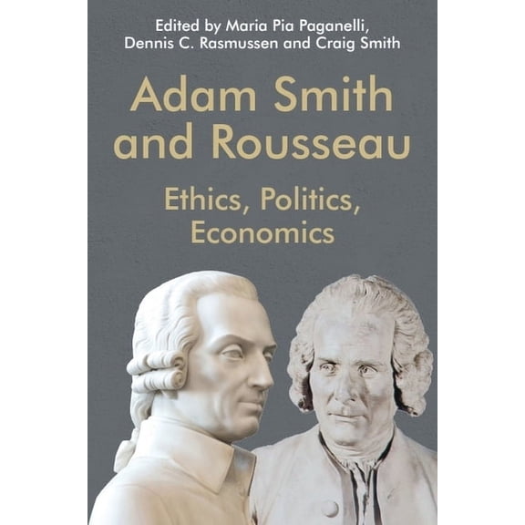 Edinburgh Studies in Scottish Philosophy Adam Smith and Rousseau: Ethics, Politics, Economics, (Paperback)