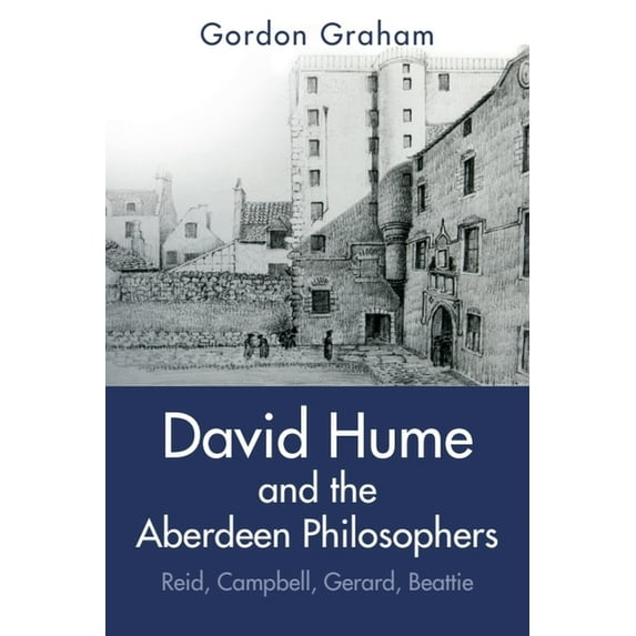 Edinburgh Studies in Scottish Philosophy David Hume and the Aberdeen Philosophers: Reid, Campbell, Gerard, Beattie, (Hardcover)