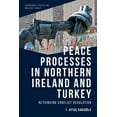 thumbnail image 1 of Edinburgh Studies on Modern Turkey Peace Processes in Northern Ireland and Turkey: Rethinking Conflict Resolution, (Paperback), 1 of 1