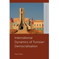 thumbnail image 1 of Edinburgh Studies on the Maghreb International Dynamics of Tunisian Democratisation, (Hardcover), 1 of 1