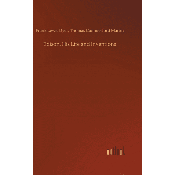 Edison, His Life and Inventions (Hardcover)