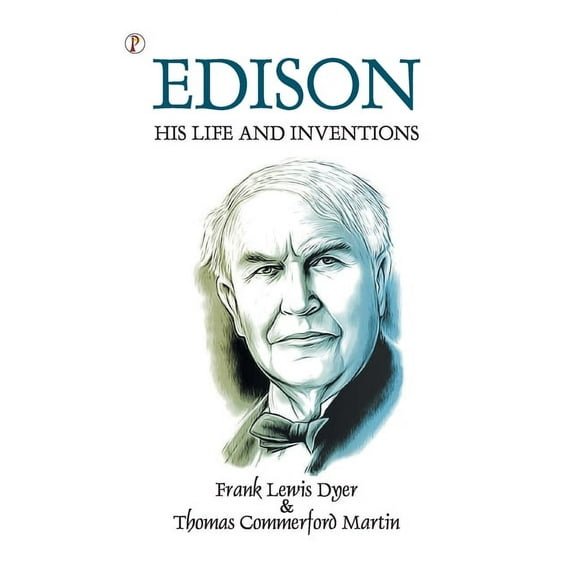 Edison His Life and Inventions, (Paperback)