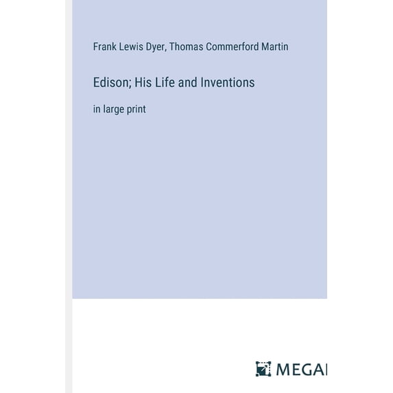 Edison; His Life and Inventions: in large print (Paperback)