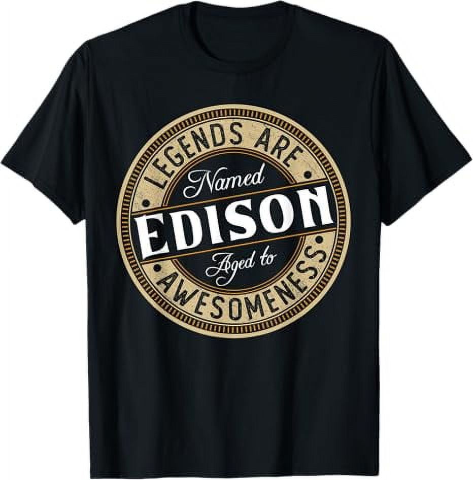 Edison Legends are Named Edison TShirt
