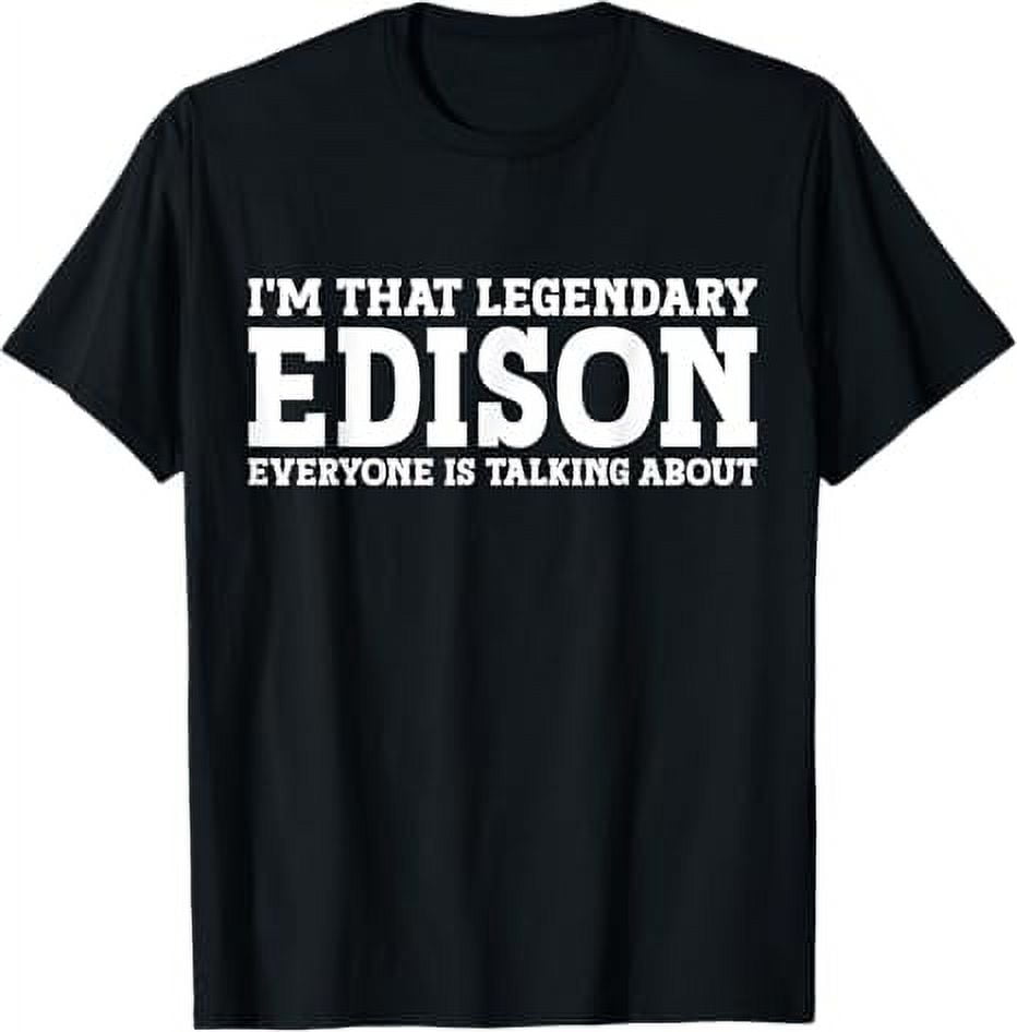 Edison Personal Name Funny Edison TShirt