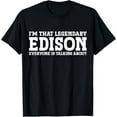 Edison Personal Name Funny Edison TShirt