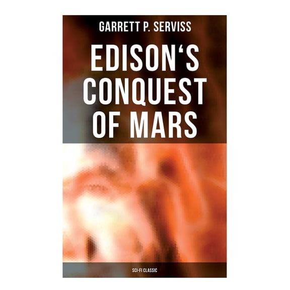 Edison's Conquest of Mars (Sci-Fi Classic), (Paperback)