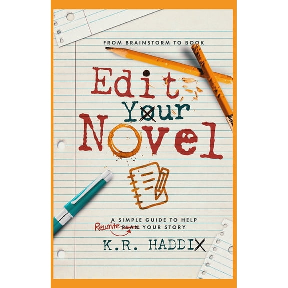 Edit Your Novel: A Simple Guide to Help Rewrite Your Story