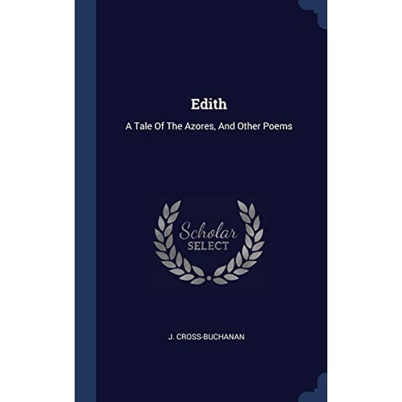 Edith: A Tale Of The Azores, And Other Poems