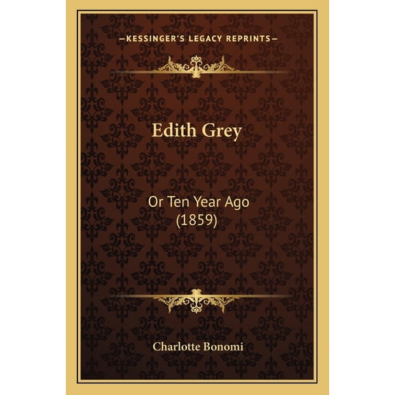 Edith Grey : Or Ten Year Ago (1859) (Paperback)