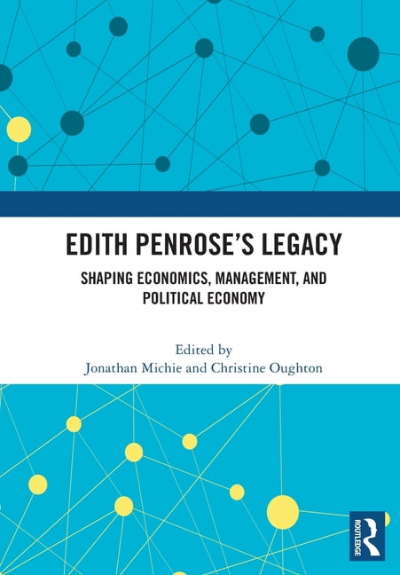 Edith Penrose's Legacy: Shaping Economics, Management, and Political Economy, (Paperback)