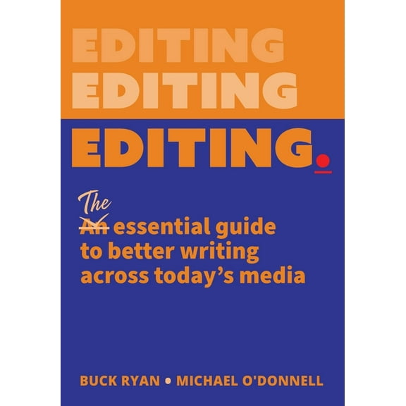 Editing.: The Essential Guide to Better Writing Across Today's Media, (Paperback)