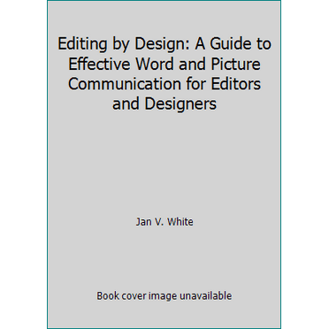Pre-Owned Editing by Design: A Guide to Effective Word-And-Picture Communication for Editors and Designers (Paperback) 0835215083 9780835215084