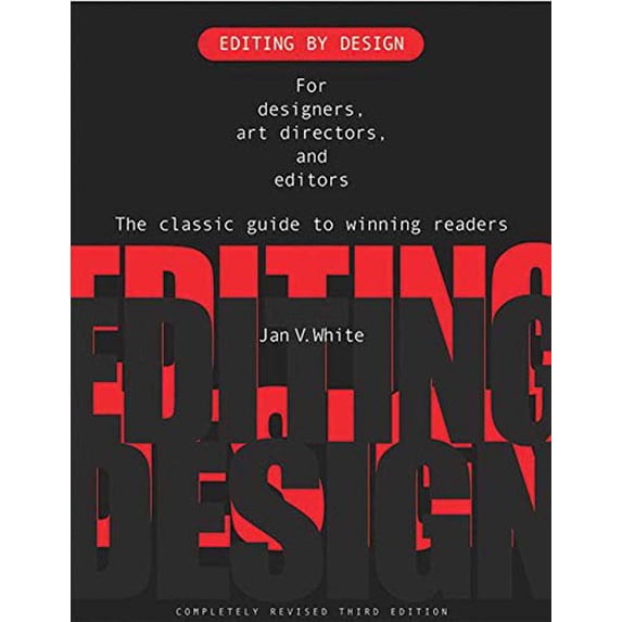 Pre-Owned Editing by Design: For Designers, Art Directors, and Editors: The Classic Guide to Winning Readers (Paperback) 1581153023 9781581153026