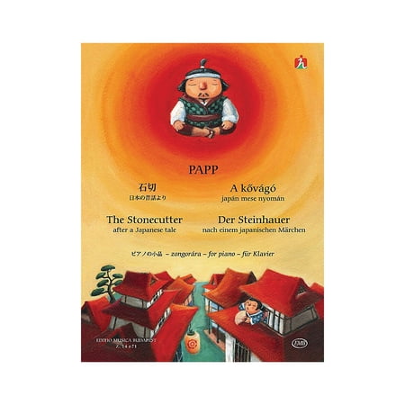 Editio Musica Budapest The Stonecutter (After a Japanese Tale Piano Solo) EMB Series Composed by Lajos Papp