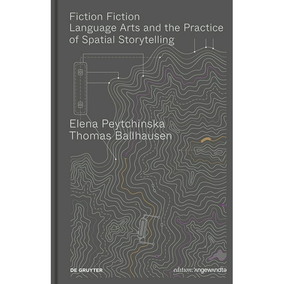 Edition Angewandte Fiction Fiction: Language Arts and the Practice of Spatial Storytelling, (Paperback)