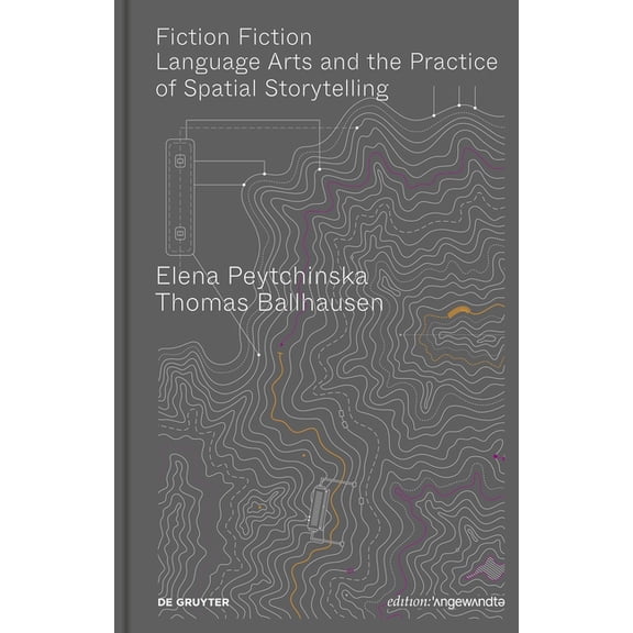 Edition Angewandte Fiction Fiction: Language Arts and the Practice of Spatial Storytelling, (Paperback)