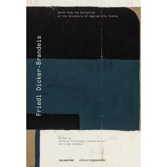 Edition Angewandte Friedl Dicker-Brandeis: Works from the Collection of the University of Applied Arts Vienna, (Hardcover)