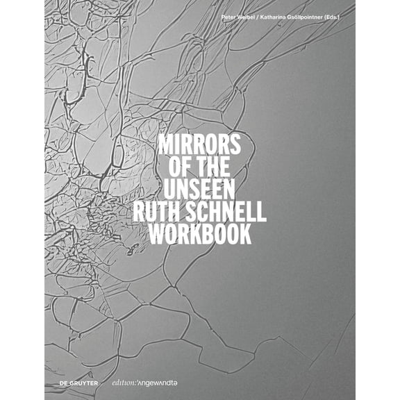 Edition Angewandte Ruth Schnell - Workbook: Mirrors of the Unseen, (Paperback)
